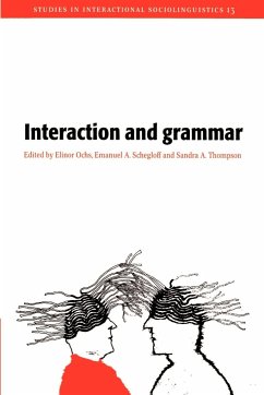 Interaction and Grammar - Ochs, Elinor / Schegloff, A. / Thompson, A. (eds.)