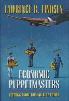 Economic Puppetmasters: Lessons from the Halls of Power - Lindsey, Lawrence B.