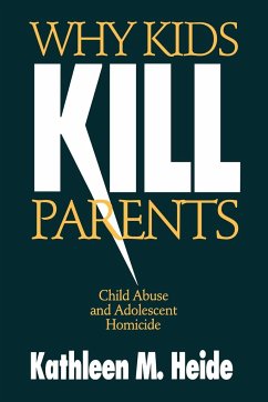 Why Kids Kill Parents - Heide, Kathleen M.