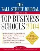 The Wall Street Journal Guide to the Top Business Schools 2004