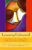 Learning Unlimited: Using Homework to Engage Your Child's Natural Style of Intelligence (Parenting School-Age Children, Learning Tools, Ki
