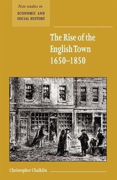 The Rise of the English Town, 1650 1850 - Chalklin, C. W.; Chalkin, Christopher