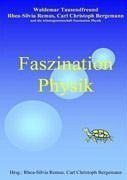 Faszination Physik - Bergemann, Carl Christoph; Remus, Rhea-Silvia; Tausendfreund, Waldemar
