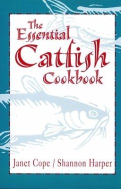 Essential Catfish Cookbook - Cope, Janet; Harper, Shannon