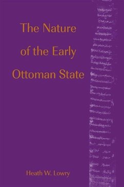 The Nature of the Early Ottoman State - Lowry, Heath W