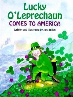 Lucky O'Leprechaun Comes to America - Dillon, Jana