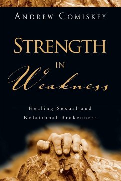 Strength in Weakness - Comiskey, Andrew