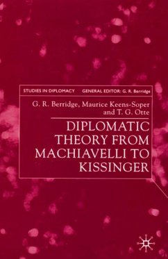 Diplomatic Theory from Machiavelli to Kissinger - Berridge, G.;Keens-Soper, M.;Otte, T.