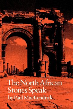 The North African Stones Speak - Mackendrick, Paul Lachlan