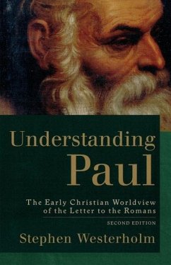 Understanding Paul: The Early Christian Worldview of the Letter to the Romans - Westerholm, Stephen