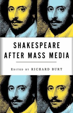 Shakespeare After Mass Media - Burt, R.