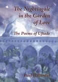 The Nightingale in the Garden of Love: The Poems of Üftade