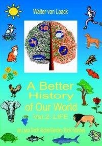 A Better History of Our World, Vol. II, &quote;LIFE&quote;