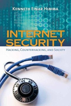Internet Security: Hacking, Counterhacking, and Society: Hacking, Counterhacking, and Society - Himma, Kenneth Einar