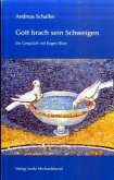 Gott brach sein Schweigen Gott brach sein Schweigen