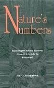 Nature's Numbers - National Research Council; Division of Behavioral and Social Sciences and Education; Commission on Behavioral and Social Sciences and Education; Panel on Integrated Environmental and Economic Accounting