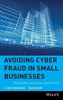 Avoiding Cyber Fraud in Small Businesses - Bologna, Jack; Shaw, Paul