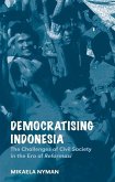 Democratising Indonesia: The Challenges of Civil Society in the Era of Reformasi