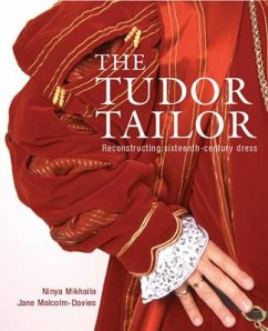 The Tudor Tailor - Malcolm-Davies, Jane; Mikhaila, Ninya