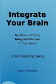 Integrate Your Brain