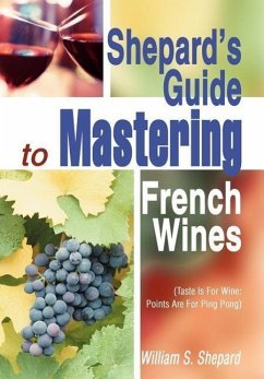 Shepard's Guide to Mastering French Wines - Shepard, William S.