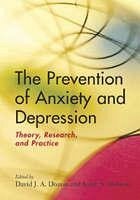 The Prevention of Anxiety and Depression: Theory, Research, and Practice - Dozois, David J. A.; Dobson, Keith S.