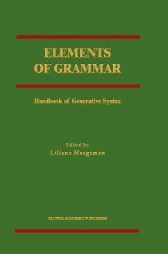 Elements of Grammar - Haegeman, Liliane M. (Hrsg.) Elements of Grammar - Haegeman, Liliane M. (Hrsg.)