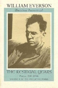 The Residual Years: Poems, 1934-1948: Including a Selection of Uncollected and Previously Unpublished Poems - Everson, William