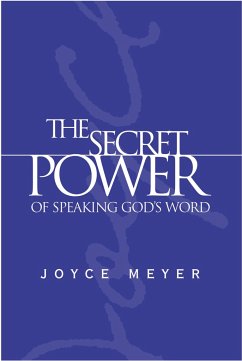 The Secret Power of Speaking God's Word - Meyer, Joyce