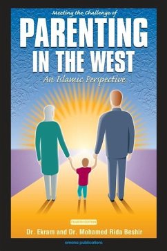 Meeting the Challenge of Parenting in the West: An Islamic Perspective - Beshir, Ekram; Beshir, Mohamed Rida