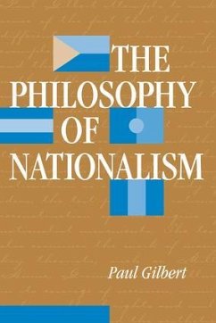 The Philosophy Of Nationalism - Gilbert, Paul