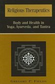 Religious Therapeutics: Body and Health in Yoga, Āyurveda, and Tantra