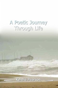 A Poetic Journey Through Life - Price, Keisha Pearson