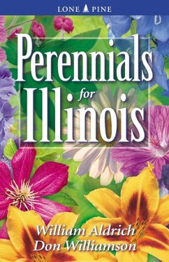 Perennials for Illinois - Aldrich, William; Williamson, Don