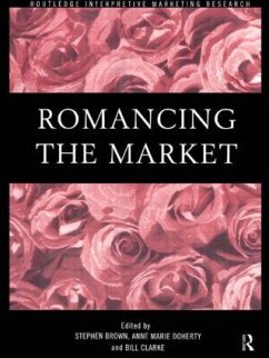 Romancing the Market - Brown, Stephen / Clarke, Bill / Doherty, Anne Marie (eds.)