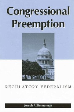 Congressional Preemption: Regulatory Federalism - Zimmerman, Joseph Francis