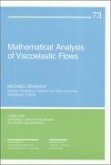 Mathematical Analysis of Viscoelastic Flows Mathematical Analysis of Viscoelastic Flows