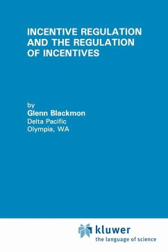 Incentive Regulation and the Regulation of Incentives - Blackmon, Glenn