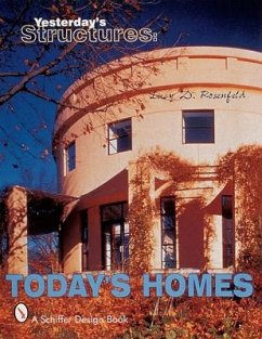 Yesterday's Structures: Today's Homes: Today's Homes - Rosenfeld, Lucy D.