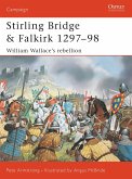 Stirling Bridge and Falkirk 1297-98: William Wallace's Rebellion