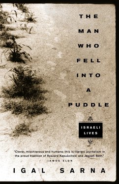 The Man Who Fell Into a Puddle: Israeli Lives - Sarna, Igal