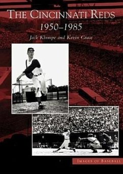 The Cincinnati Reds: 1950-1985 - Klumpe, Jack; Grace, Kevin