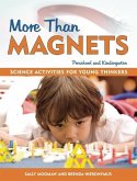 More Than Magnets: Exploring the Wonders of Science in Preschool and Kindergarten