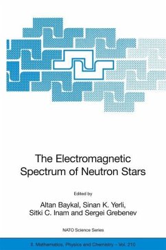 The Electromagnetic Spectrum of Neutron Stars - Baykal, Altan / Yerli, Sinan K. / Inam, Sitki C. / Grebenev, Sergei (eds.)