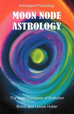 Moon Node Astrology - Huber, Bruno; Huber, Louise