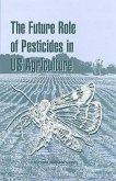 The Future Role of Pesticides in Us Agriculture