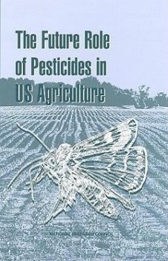 The Future Role of Pesticides in Us Agriculture - National Research Council; Commission On Life Sciences; Board on Environmental Studies and Toxicology; Board on Agriculture and Natural Resources; Committee on the Future Role of Pesticides in Us Agriculture