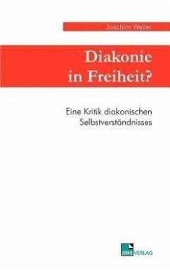 Diakonie in Freiheit ? - Weber, Joachim