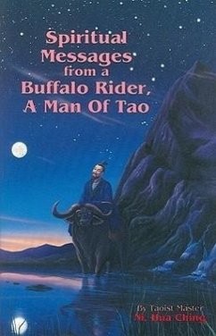 Spiritual Messages of a Buffalo Rider, a Man of Tao - Ni, Hua- Ching