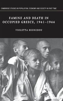 Famine and Death in Occupied Greece, 1941-1944 - Hionidou, Violetta